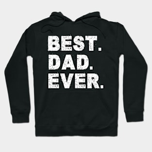 Best Dad Ever Funny Father's day Gift Men Husband Hoodie